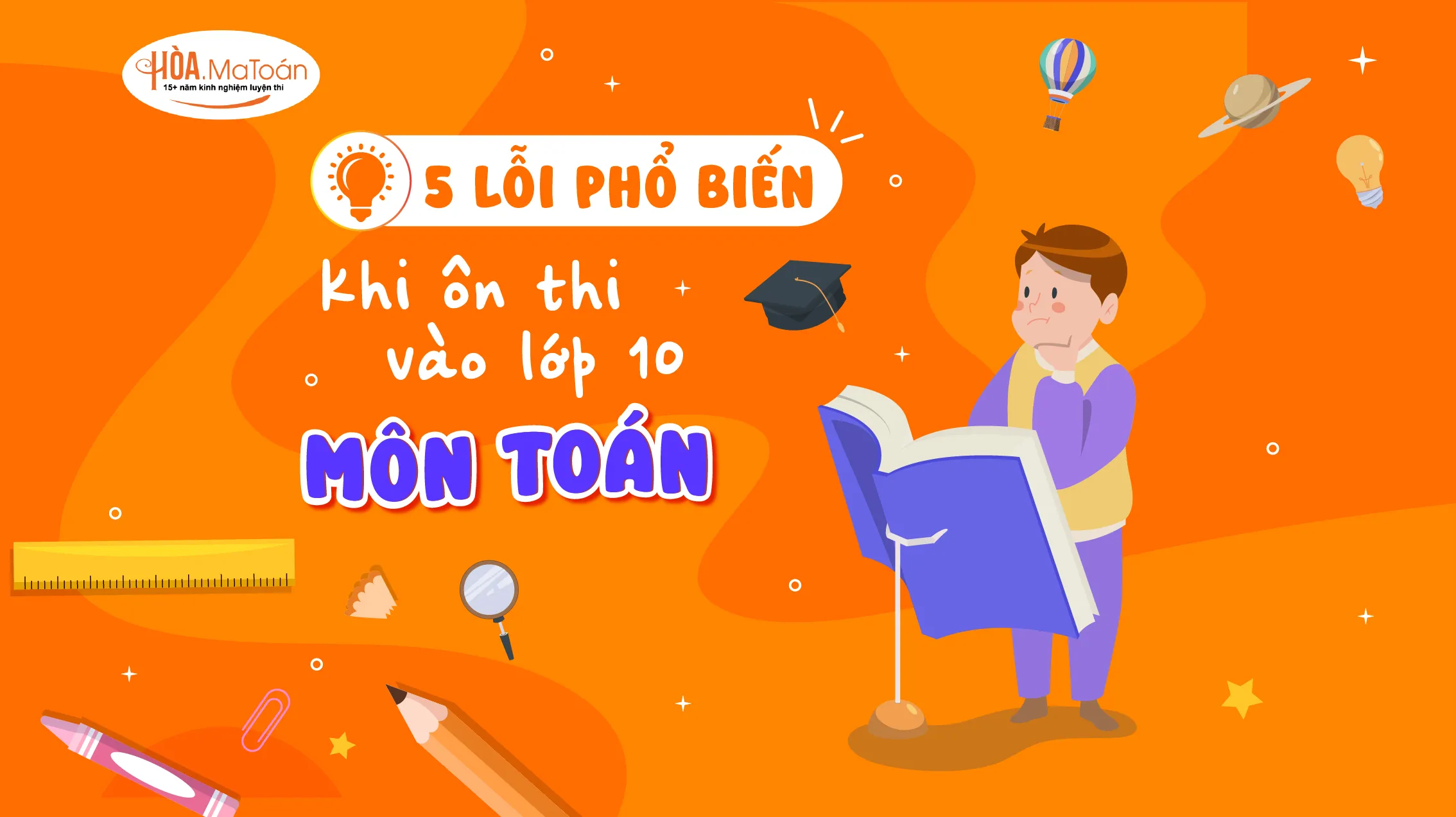 5 lỗi cần tránh khi ôn thi vào 10
