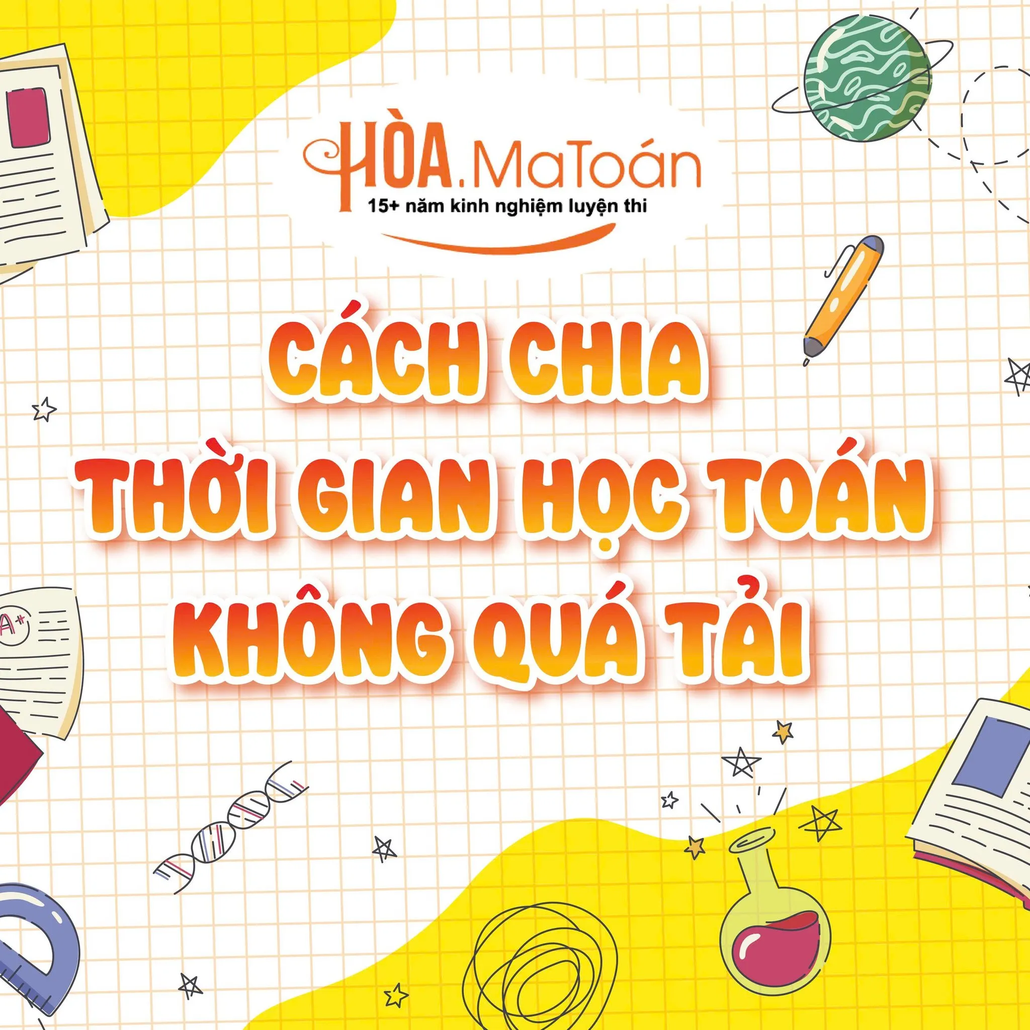 c&aacute;ch chia thời gian học to&aacute;n để kh&ocirc;ng bị qu&aacute; tải