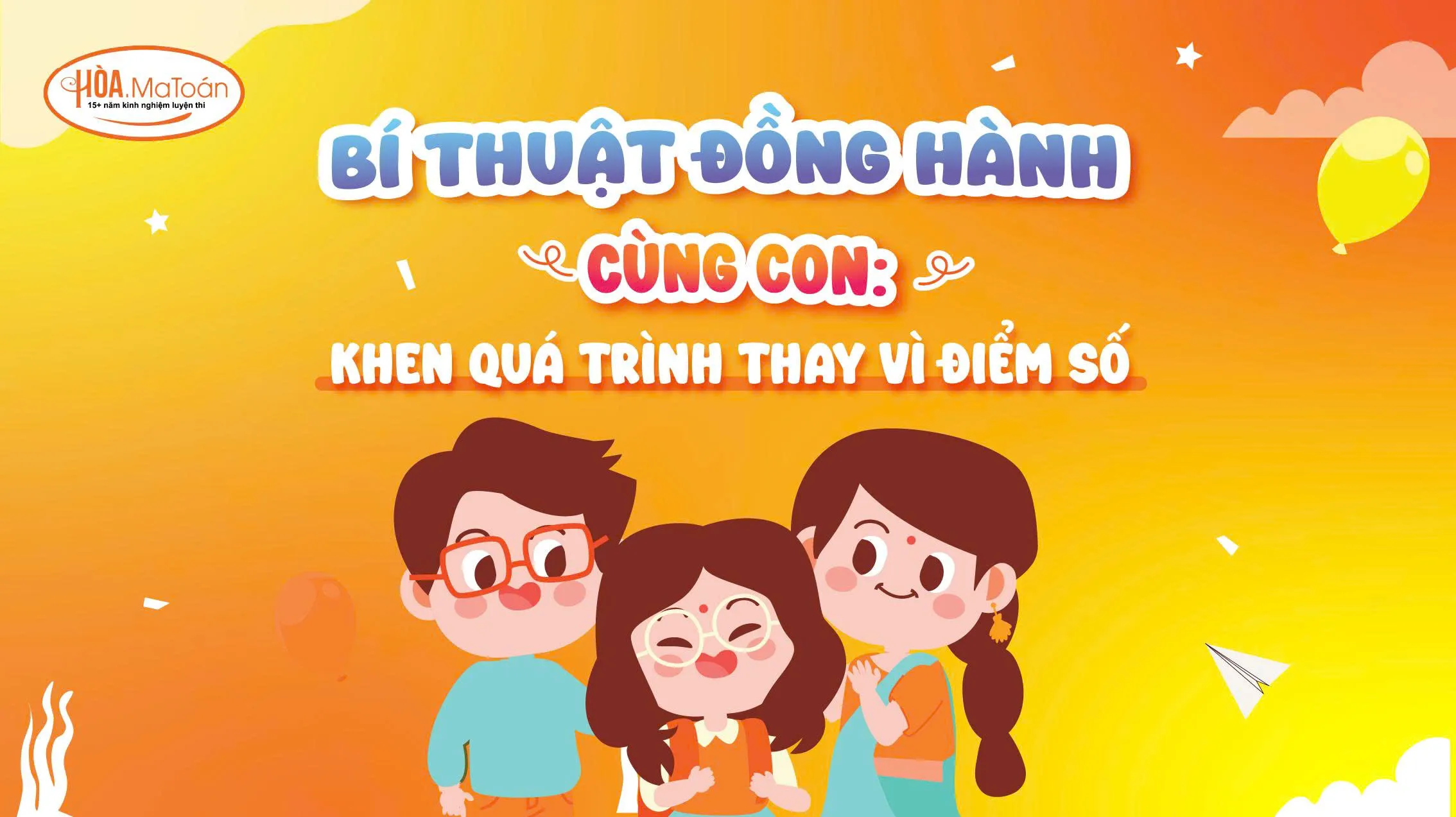 Cách Khen Con Đúng Cách Trước Kỳ Thi : Tập Trung Vào Quá Trình Thay Vì Điểm Số Hình ảnh
